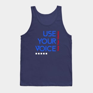 Use Your Voice, Vote Your choice Tank Top